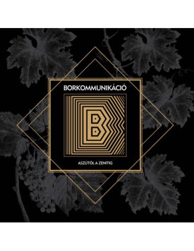 Borkommunikáció - Aszútól a zenitig