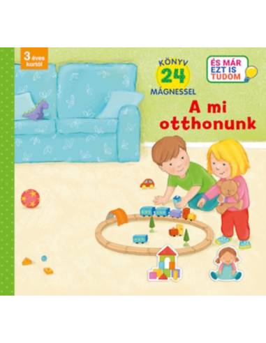 A mi otthonunk - Könyv 24 mágnessel - 3 éves kortól