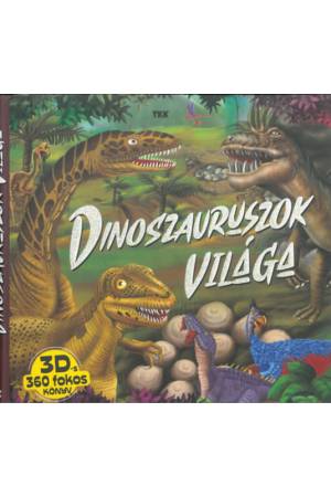Dinoszauruszok világa - 3 D-s 360 fokos könyv