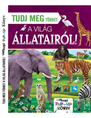 Tudj meg többet a világ állatairól! - Mozgó POP-UP könyv