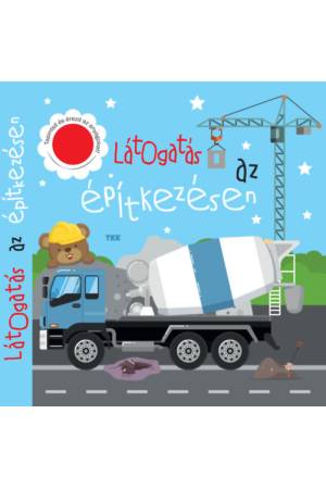 Látogatás az építkezésen