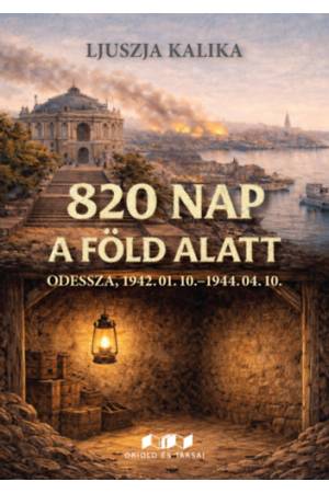 820 Nap a föld alatt - Odessza, 1942.01.10-1944.04.10.