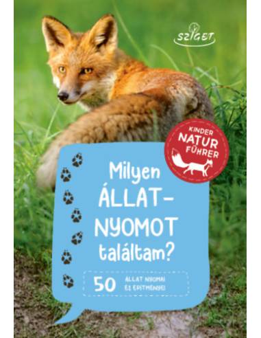 Milyen állatnyomot találtam? - 50 állat nyomai és építményei