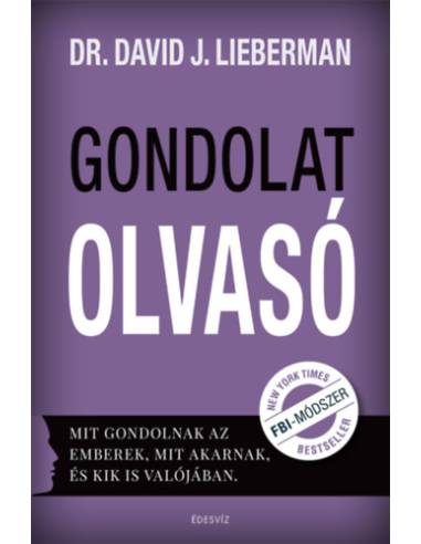 Gondolatolvasó - Mit gondolnak az emberek, mit akarnak, és kik is valójában.