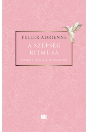 A szépség ritmusa - 365 nap a testi-lelki egyensúlyért