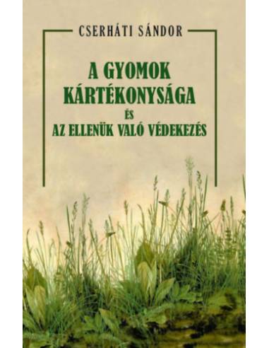 A gyomok kártékonysága és az ellenük való védekezés