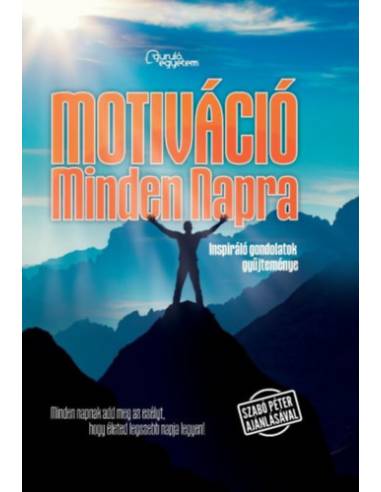 Motiváció Minden Napra - Inspiráló gondolatok gyűjteménye