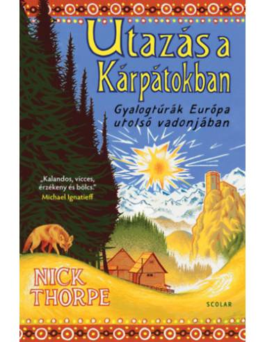 Utazás a Kárpátokban - Gyalogtúrák Európa utolsó vadonjában