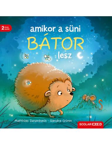 Amikor a süni bátor lesz