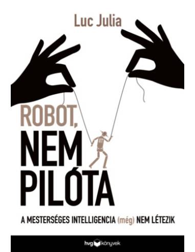 Robot, nem pilóta - A mesterséges intelligencia (még) nem létezik