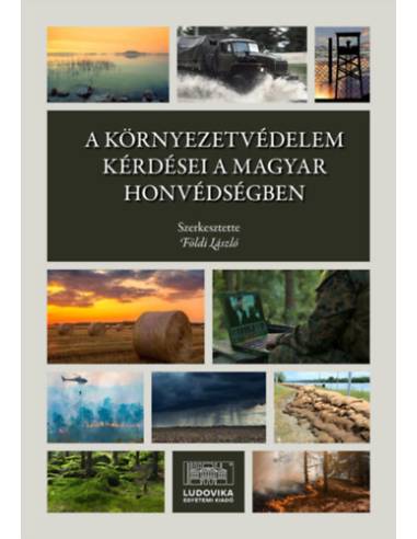 A környezetvédelem kérdései a Magyar Honvédségben