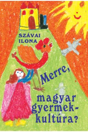Merre, magyar gyermekkultúra?