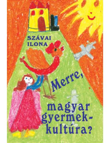Merre, magyar gyermekkultúra?