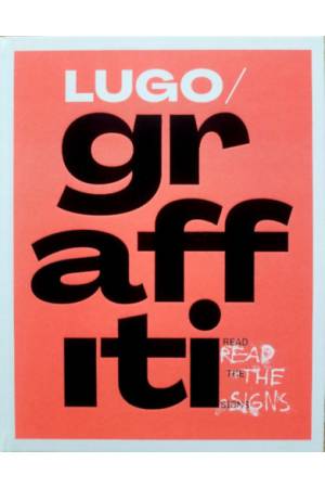 Lugo: Graffiti - Read the Signs