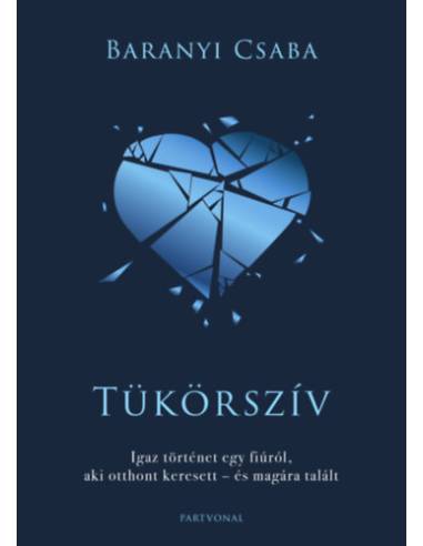 Tükörszív - Igaz történet egy fiúról, aki otthont keresett - és magára talált