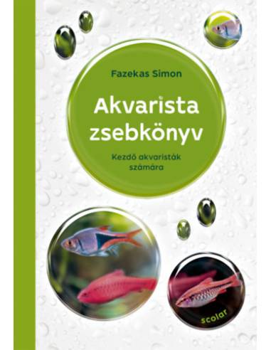Akvarista zsebkönyv - Kezdő akvaristák számára