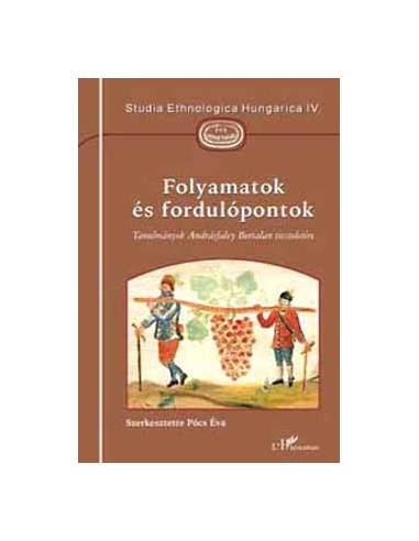 Folyamatok és fordulópontok - Tanulmányok Andrásfalvy Bertalan tiszteletére