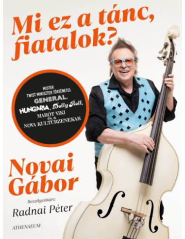 Mi ez a tánc, fiatalok? - Mister twist miniszter történetei: Generál, Hungária, Dolly Roll, Marót Viki és a Nova Kultúr Zenekar