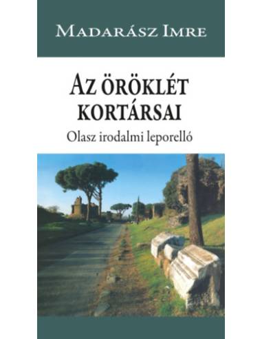 Az öröklét kortársai - Olasz irodalmi leporelló