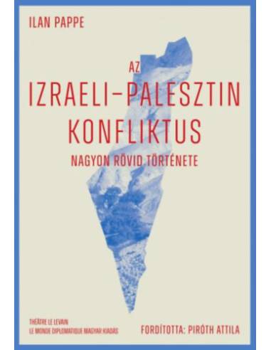 Az izraeli-palesztin konfliktus nagyon rövid története