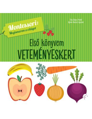 Első könyvem - Veteményeskert - Montessori: Megismerem a világot
