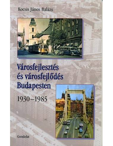 Városfejlesztés és városfejlődés Budapesten - 1930-1985
