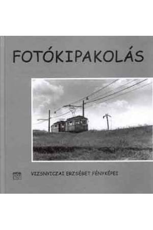 Fotókipakolás - Vizsnyiczai Erzsébet fényképei