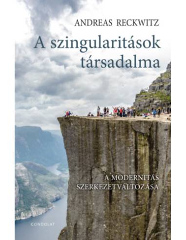A szingularitások társadalma - A modernitás szerkezetváltozása