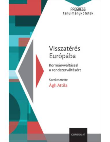 Visszatérés Európába - Kormányváltással a rendszerváltásért