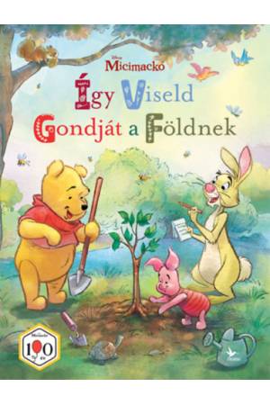 Micimackó: Így viseld gondját a Földnek