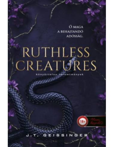 Ruthless Creatures - Könyörtelen teremtmények - Királynők és szörnyetegek 1.