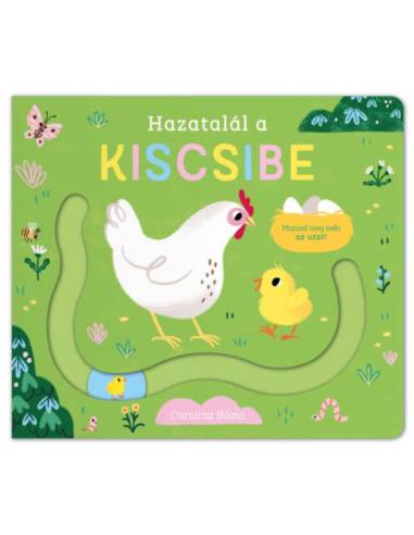 Hazatalál a kiscsibe