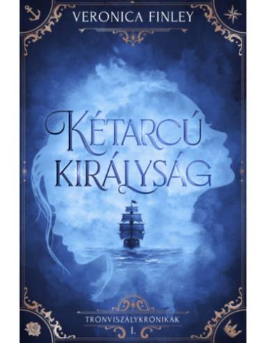 Kétarcú királyság - Trónviszálykrónikák I.