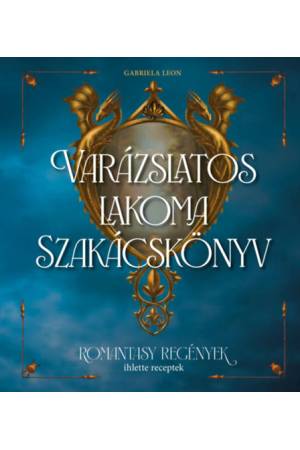 Varázslatos lakoma - Szakácskönyv