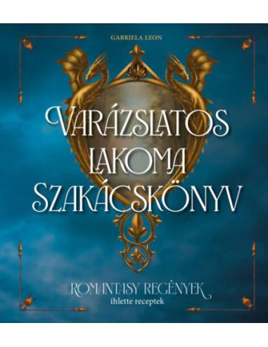 Varázslatos lakoma - Szakácskönyv
