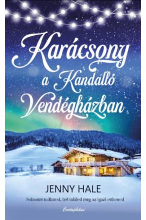Karácsony a Kandalló Vendégházban - Sohasem tudhatod, hol találod meg az igazi otthonod