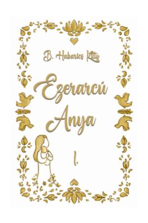 Ezerarcú Anya I. - verses kötet felnőtteknek