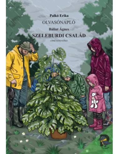 Olvasónapló Bálint Ágnes Szeleburdi család című regényéhez