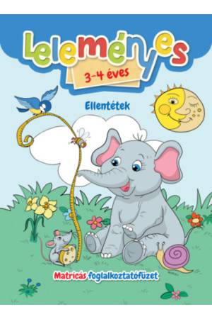 Leleményes 3-4 éves - Ellentétek / Matricás foglalkoztatófüzet