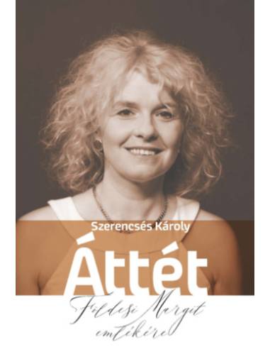 Áttét - Földesi Margit emlékére