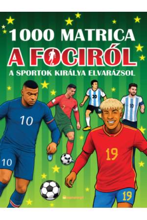1000 matrica a fociról - A sportok királya elvarázsol