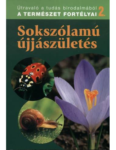 Sokszólamú újjászületés - A természet fortélyai 2.
