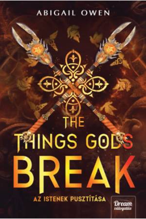 The Things Gods Break - Az istenek pusztítása - (Különleges kiadás)