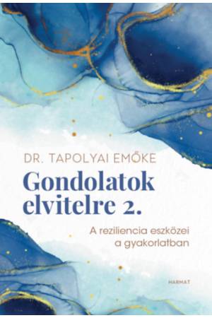 Gondolatok elvitelre 2. - A reziliencia eszközei a gyakorlatban