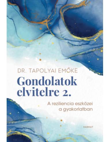 Gondolatok elvitelre 2. - A reziliencia eszközei a gyakorlatban