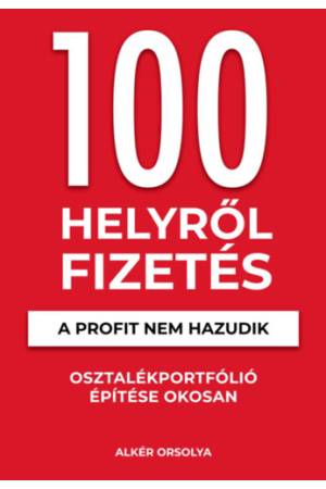100 Helyről Fizetés - A profit nem hazudik - Osztalékportfólió éptése okosan