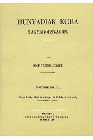 Hunyadiak kora Magyarországon IV.