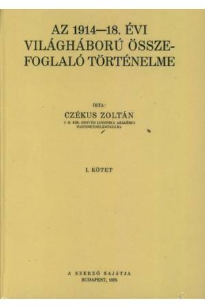 Az 1914-18. évi világháború összefoglaló történelme I-II
