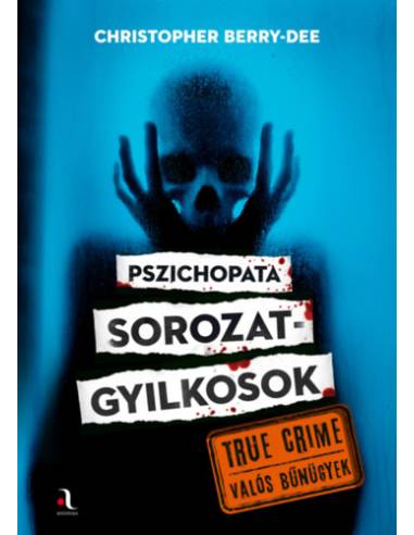 Pszichopata sorozatgyilkosok