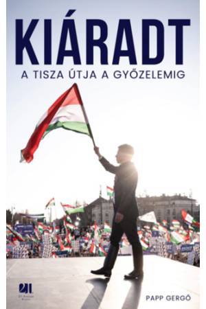 Kiáradt - A Tisza útja a győzelemig